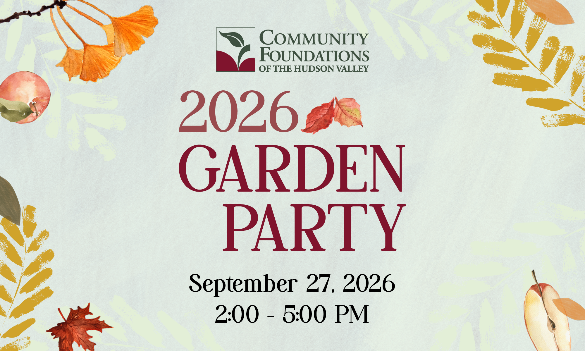 Community Foundations of the Hudson Valley 2026 Garden Party September 27, 2026 2:00 pm – 5:00 pm